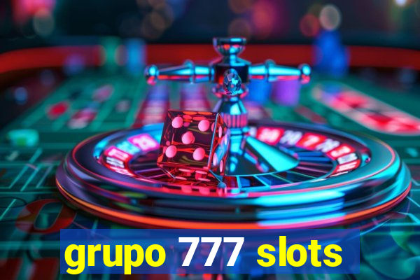 grupo 777 slots